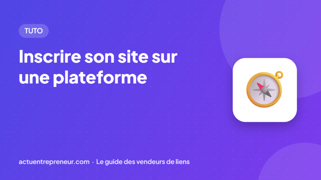 Inscrire son site sur une plateforme