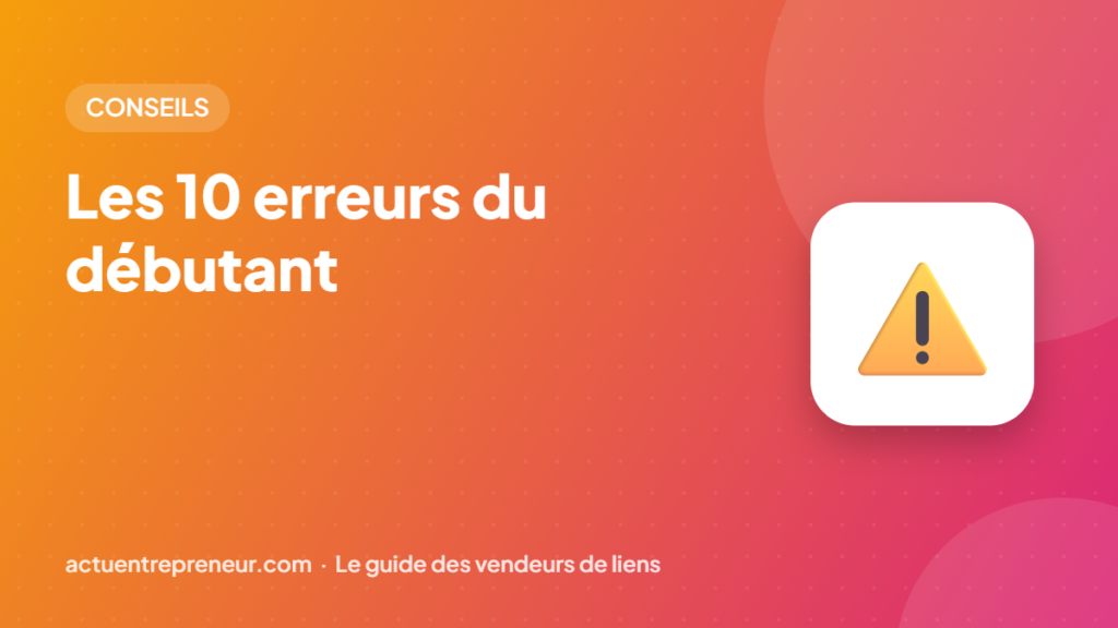 Les 10 erreurs du débutant